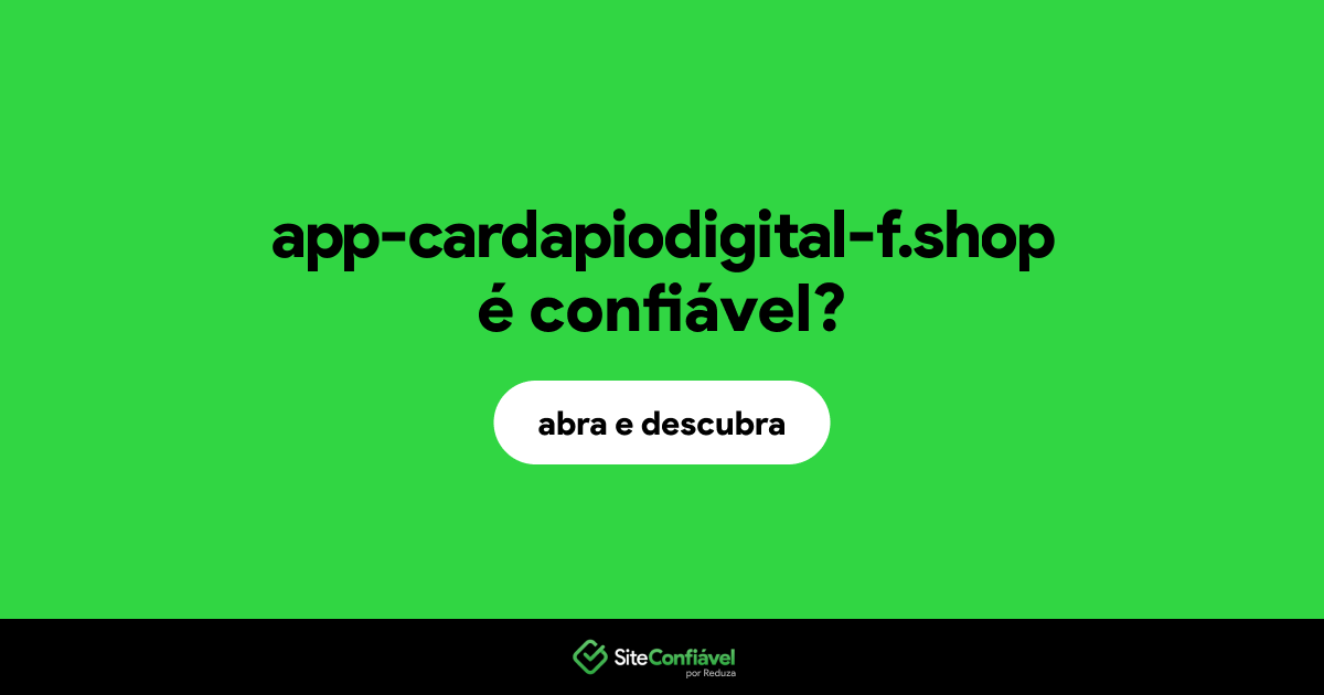 O site app-cardapiodigital-f.shop é confiável?