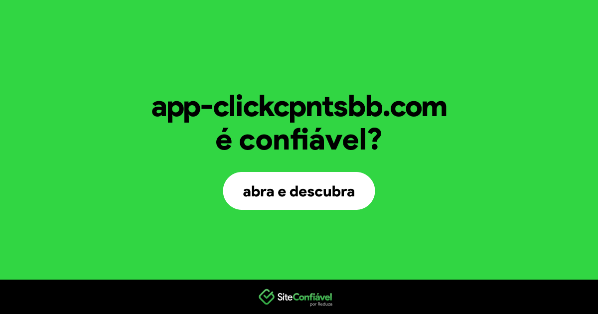 O site app-clickcpntsbb.com é confiável?