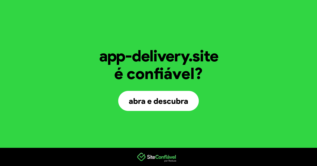 O site app-delivery.site é confiável?