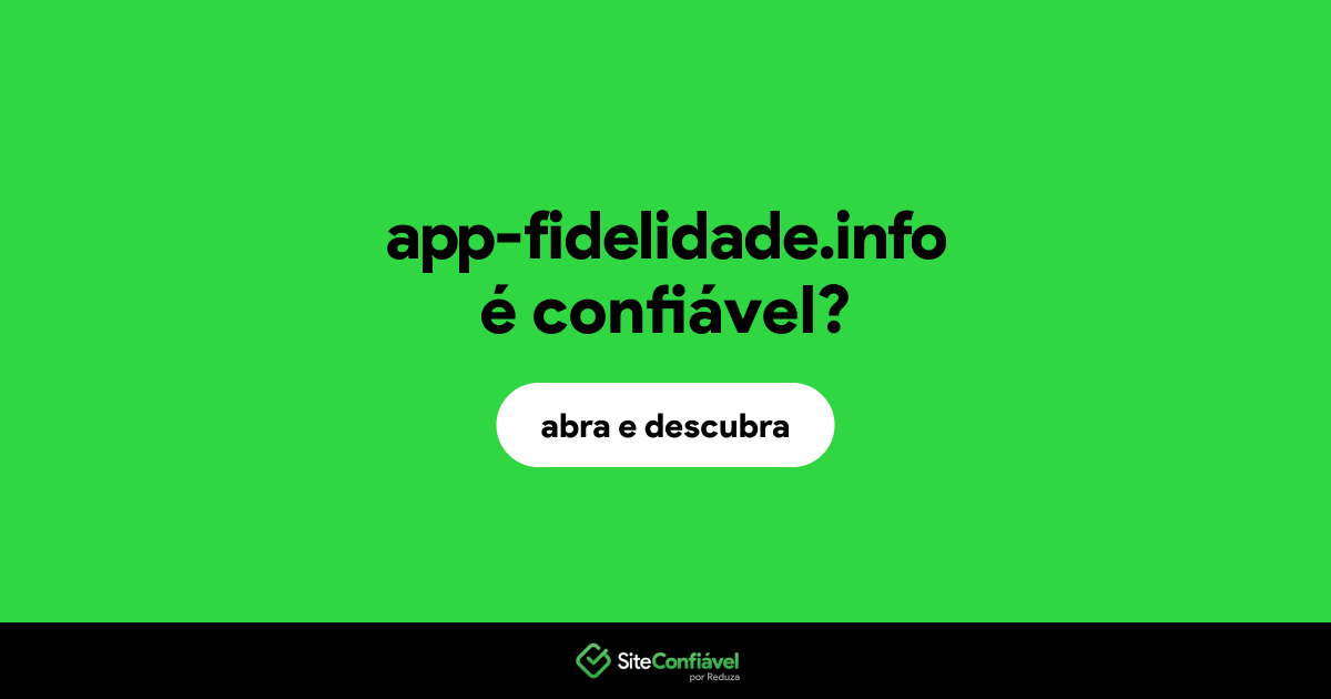 O site app-fidelidade.info é confiável?