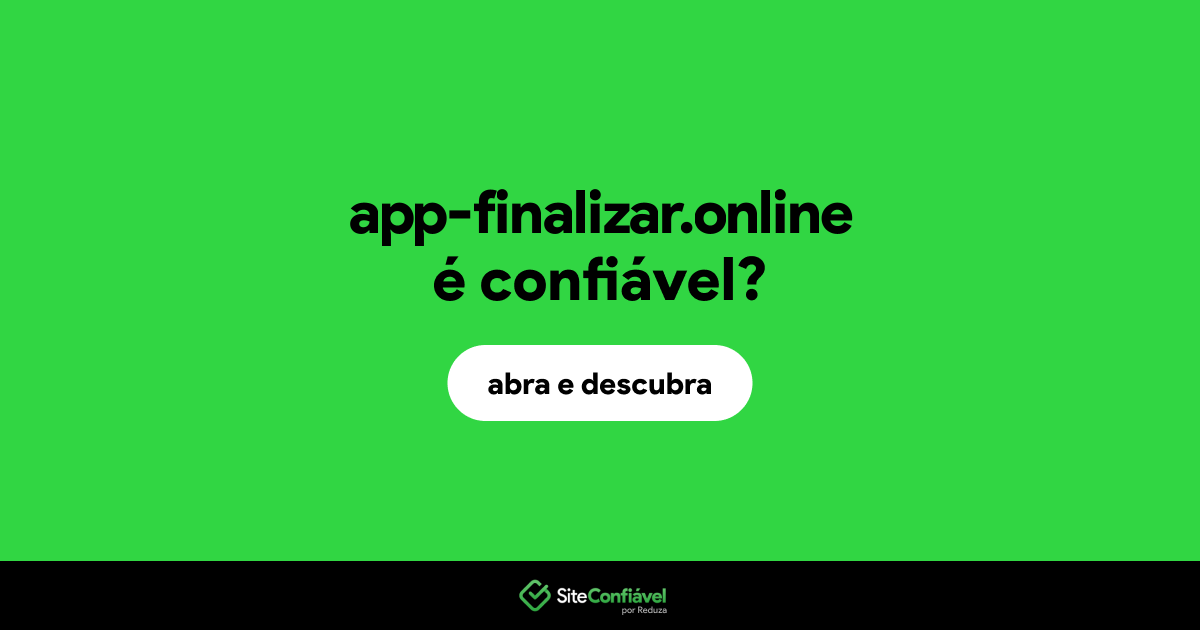 O site app-finalizar.online é confiável?
