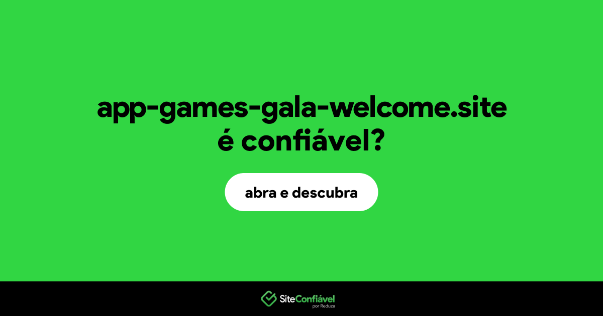O site app-games-gala-welcome.site é confiável?