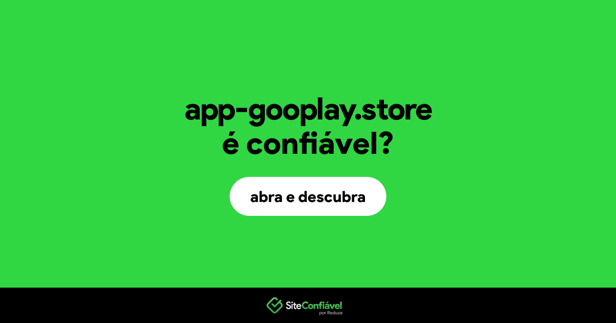 O site app-gooplay.store é confiável?