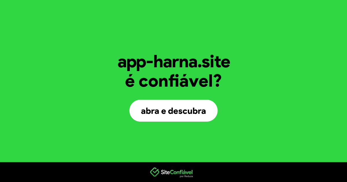 O site app-harna.site é confiável?