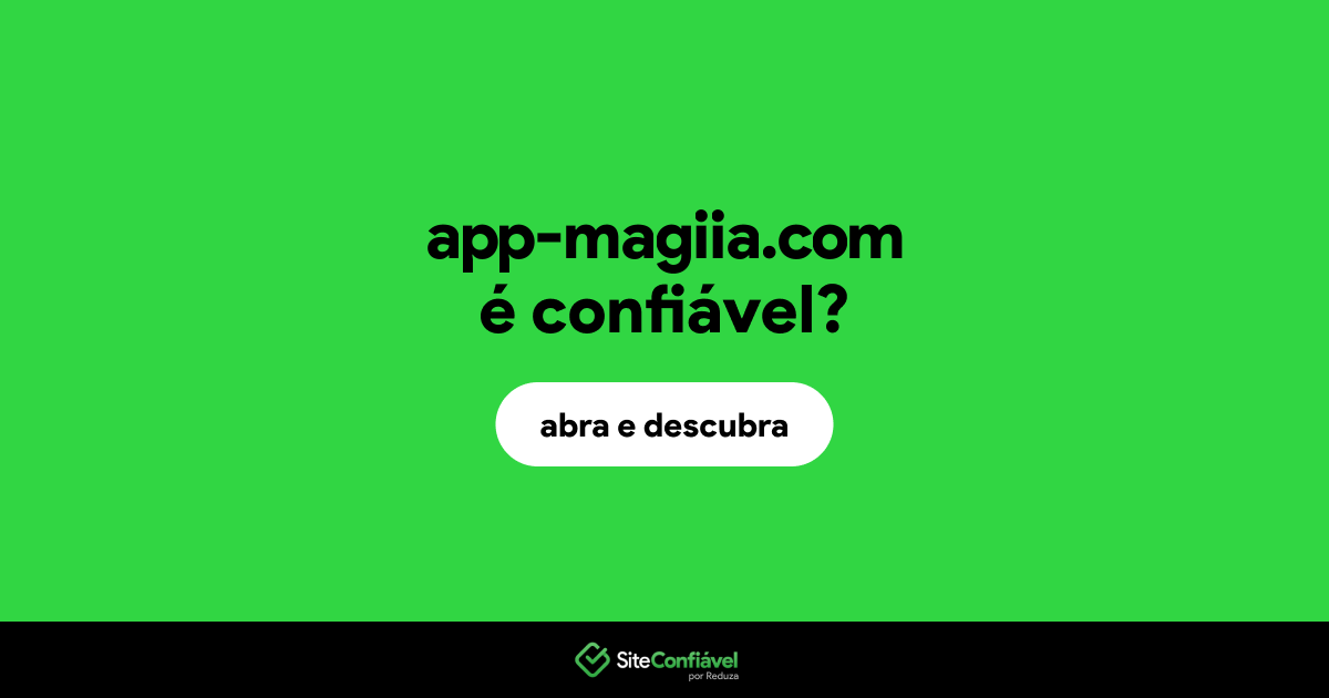 O site app-magiia.com é confiável?