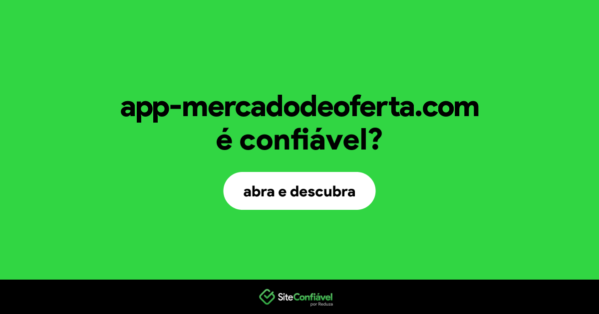 O site app-mercadodeoferta.com é confiável?