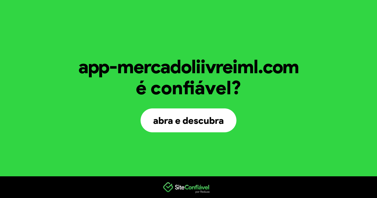 O site app-mercadoliivreiml.com é confiável?