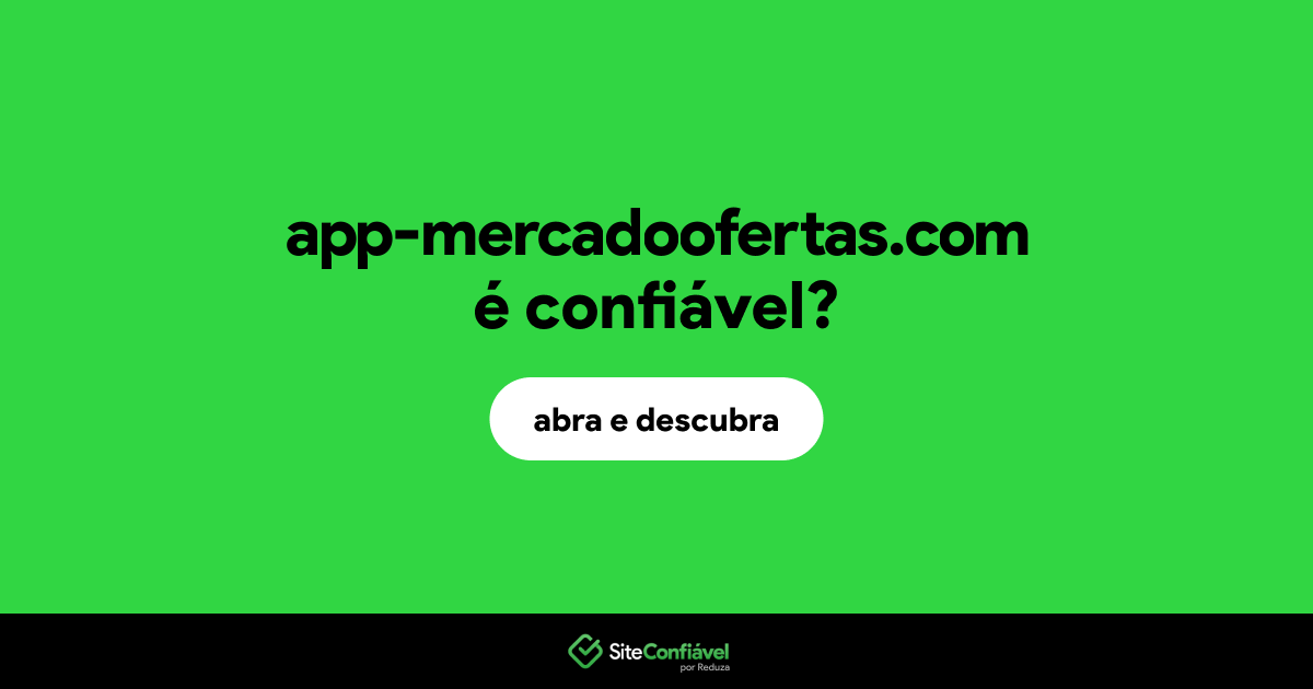 O site app-mercadoofertas.com é confiável?