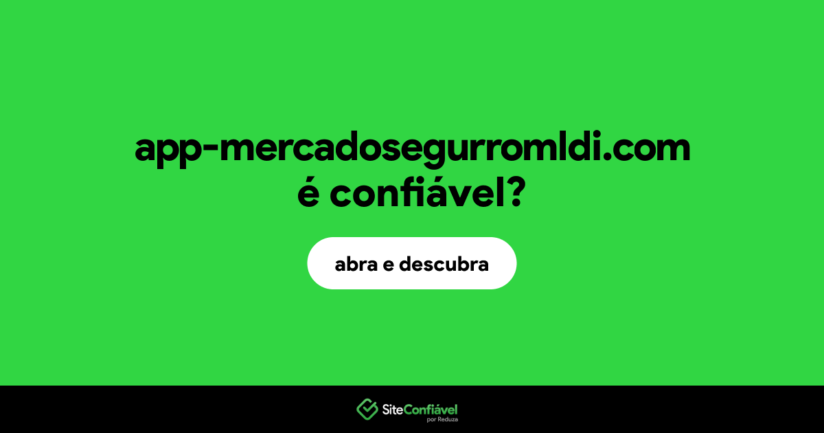 O site app-mercadosegurromldi.com é confiável?