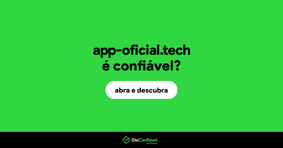 O site app-oficial.tech é confiável?