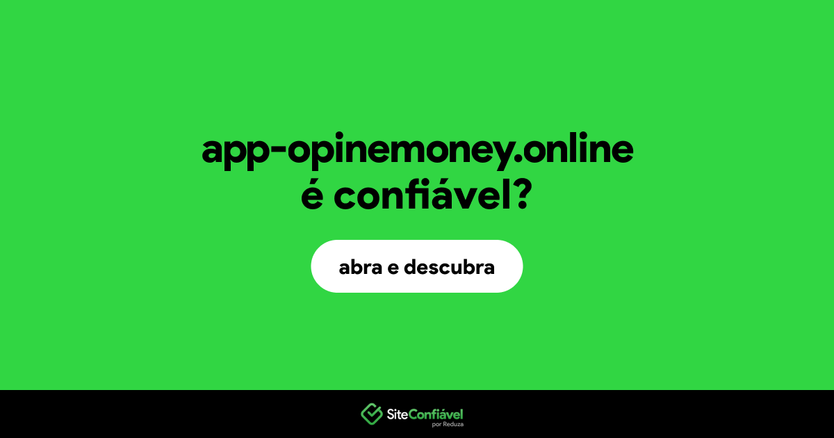 O site app-opinemoney.online é confiável?