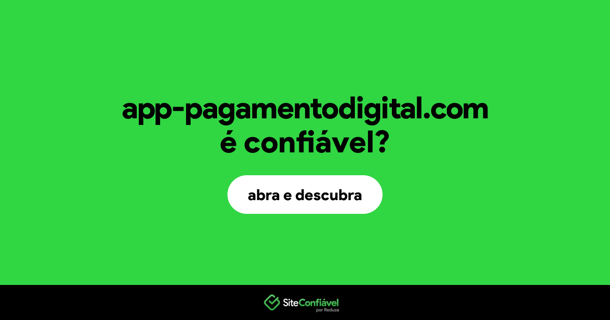 O site app-pagamentodigital.com é confiável?