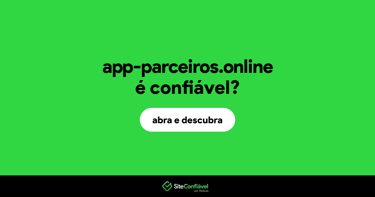 O site app-parceiros.online é confiável?