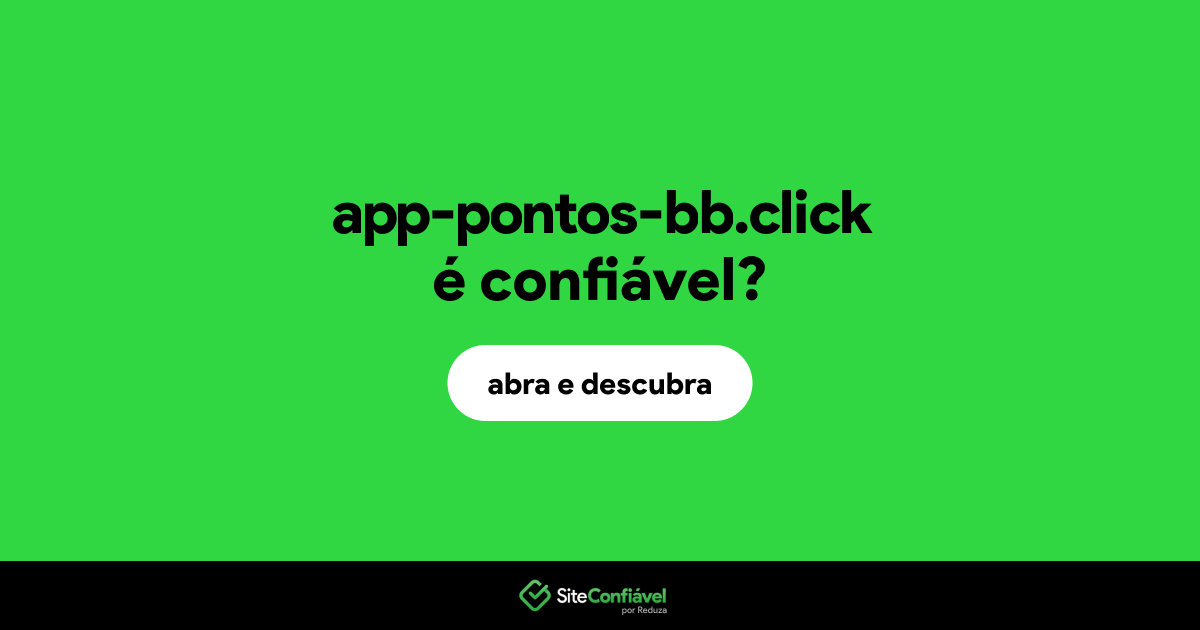 O site app-pontos-bb.click é confiável?
