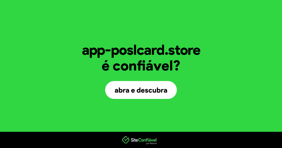 O site app-poslcard.store é confiável?