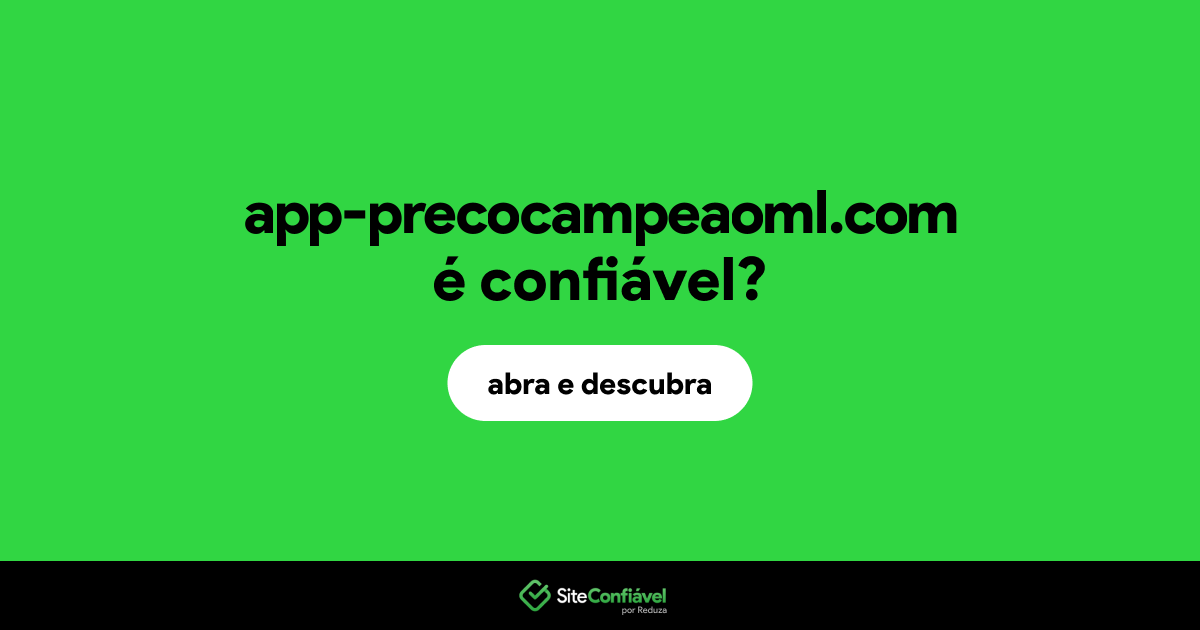 O site app-precocampeaoml.com é confiável?