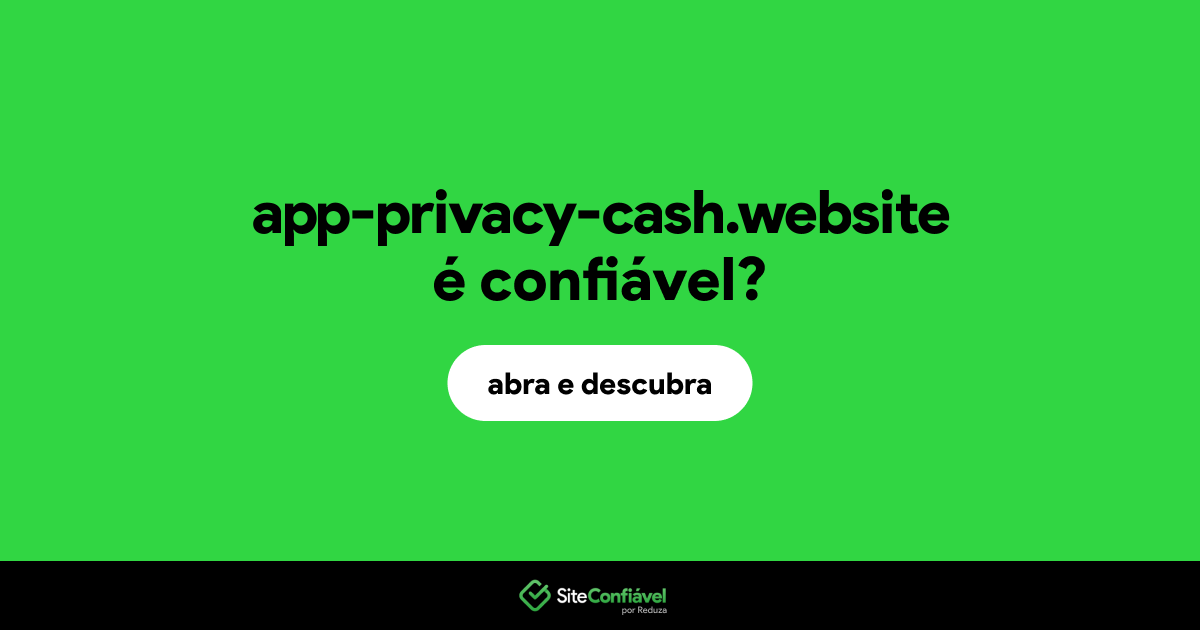 O site app-privacy-cash.website é confiável?