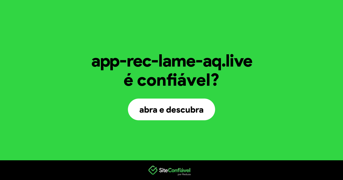 O site app-rec-lame-aq.live é confiável?