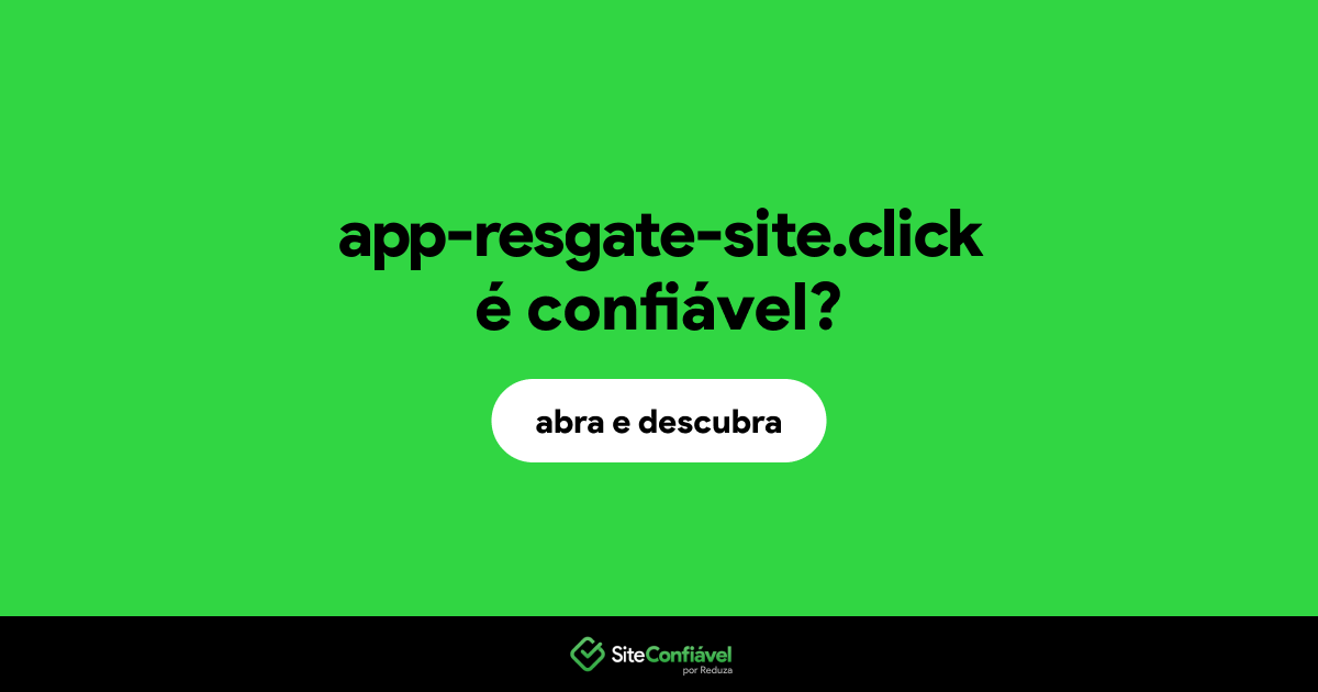 O site app-resgate-site.click é confiável?