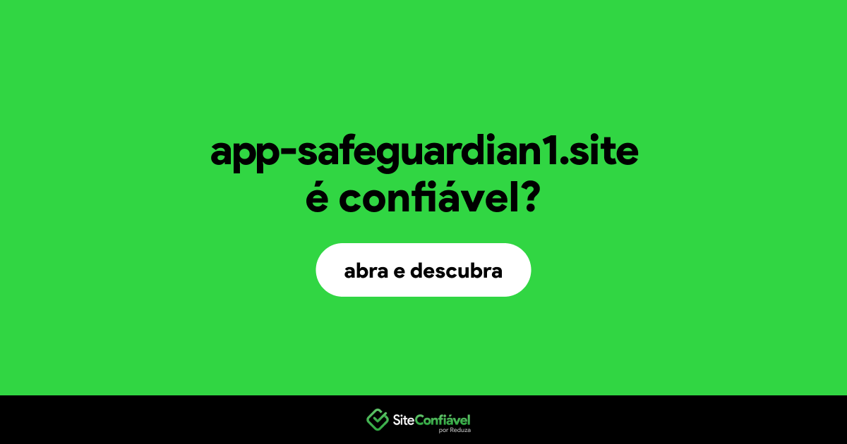 O site app-safeguardian1.site é confiável?