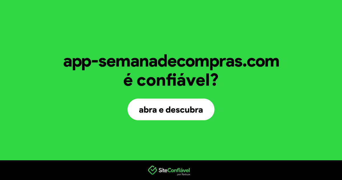 O site app-semanadecompras.com é confiável?