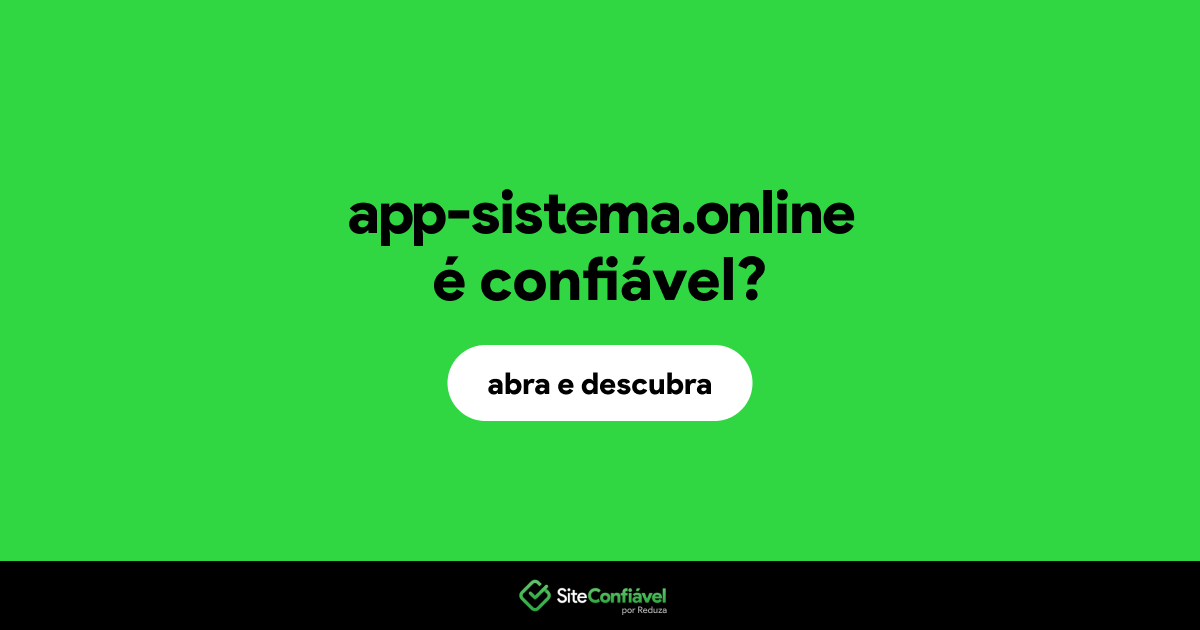 O site app-sistema.online é confiável?