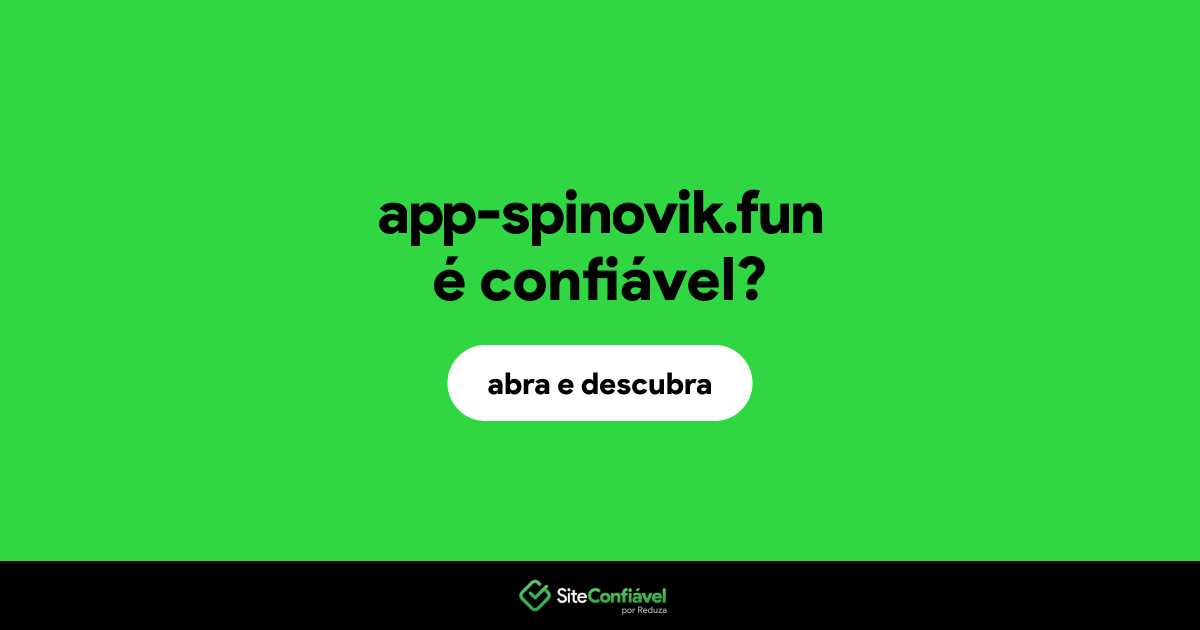 O site app-spinovik.fun é confiável?