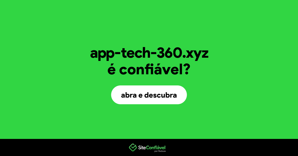 O site app-tech-360.xyz é confiável?