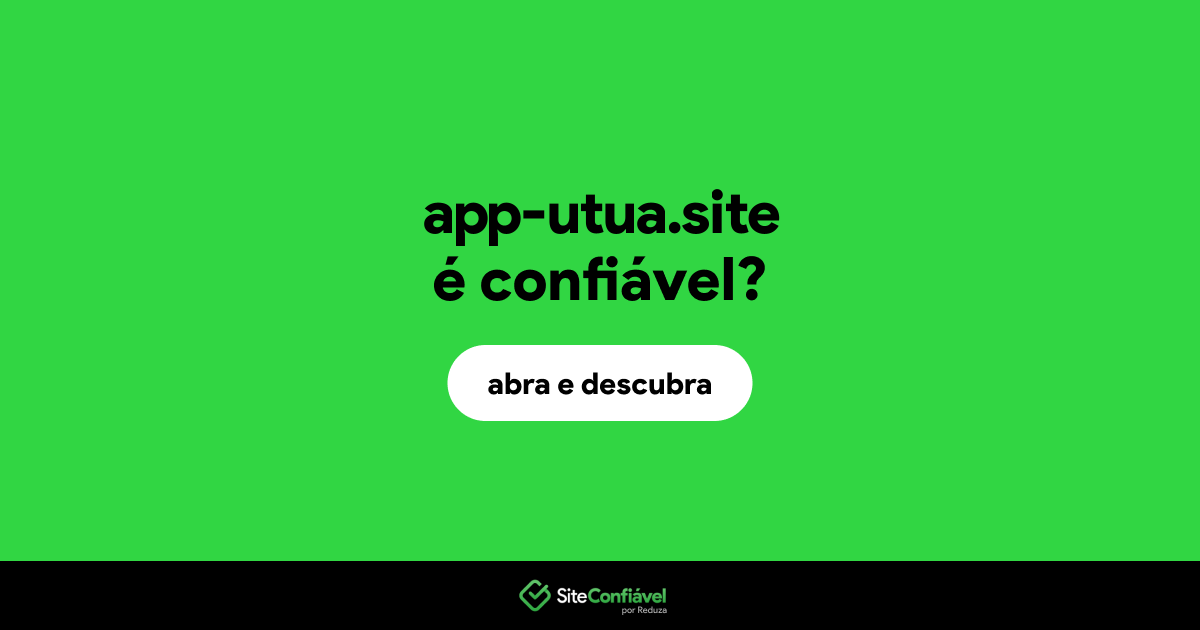 O site app-utua.site é confiável?