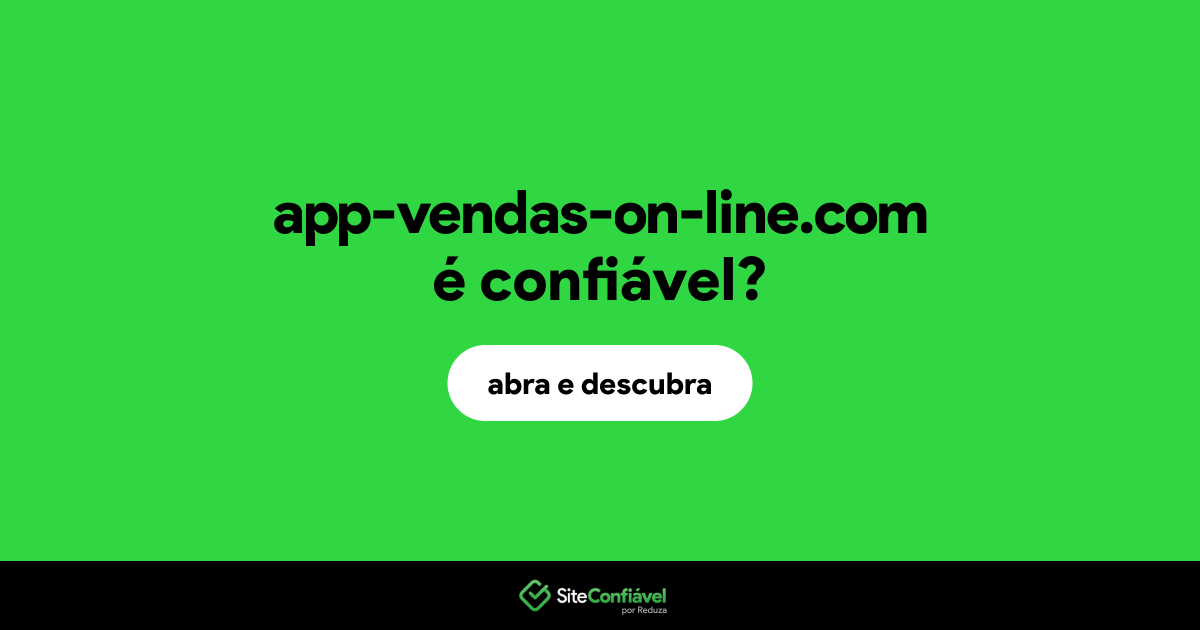 O site app-vendas-on-line.com é confiável?
