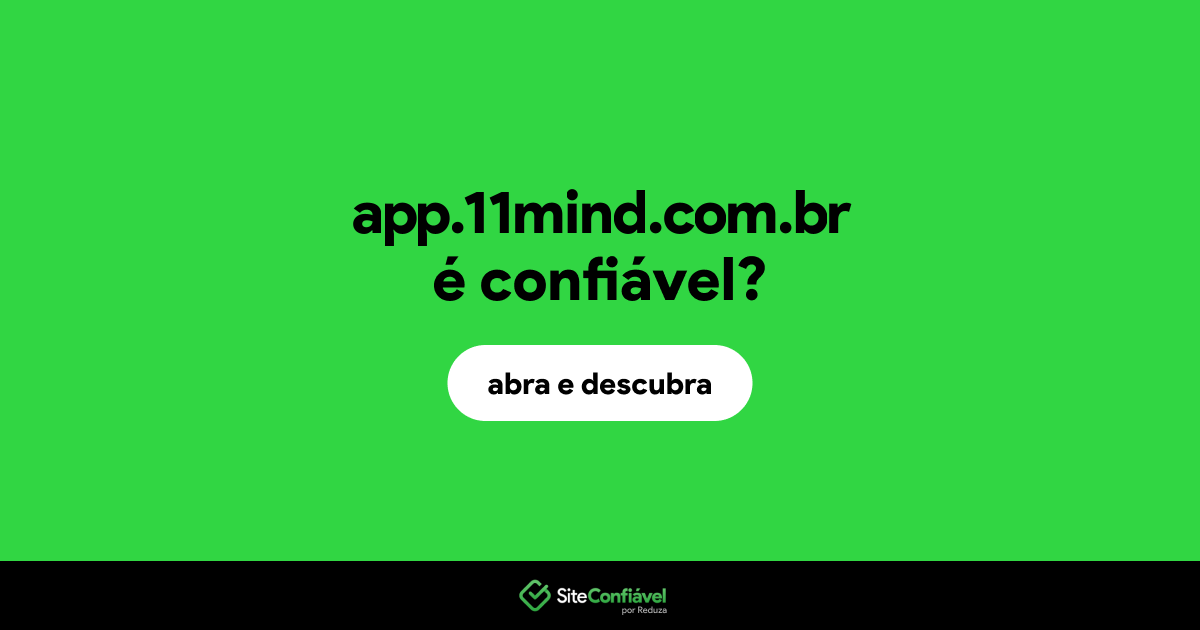 O site app.11mind.com.br é confiável?