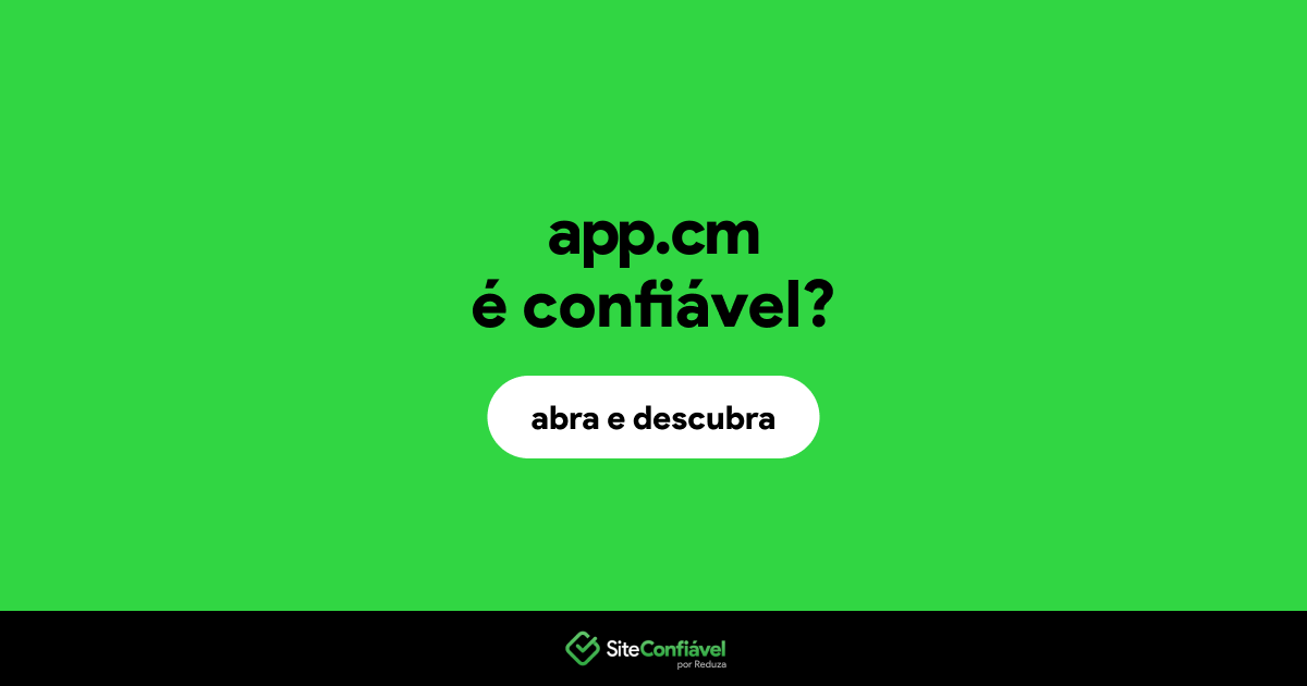 O site app.cm é confiável?