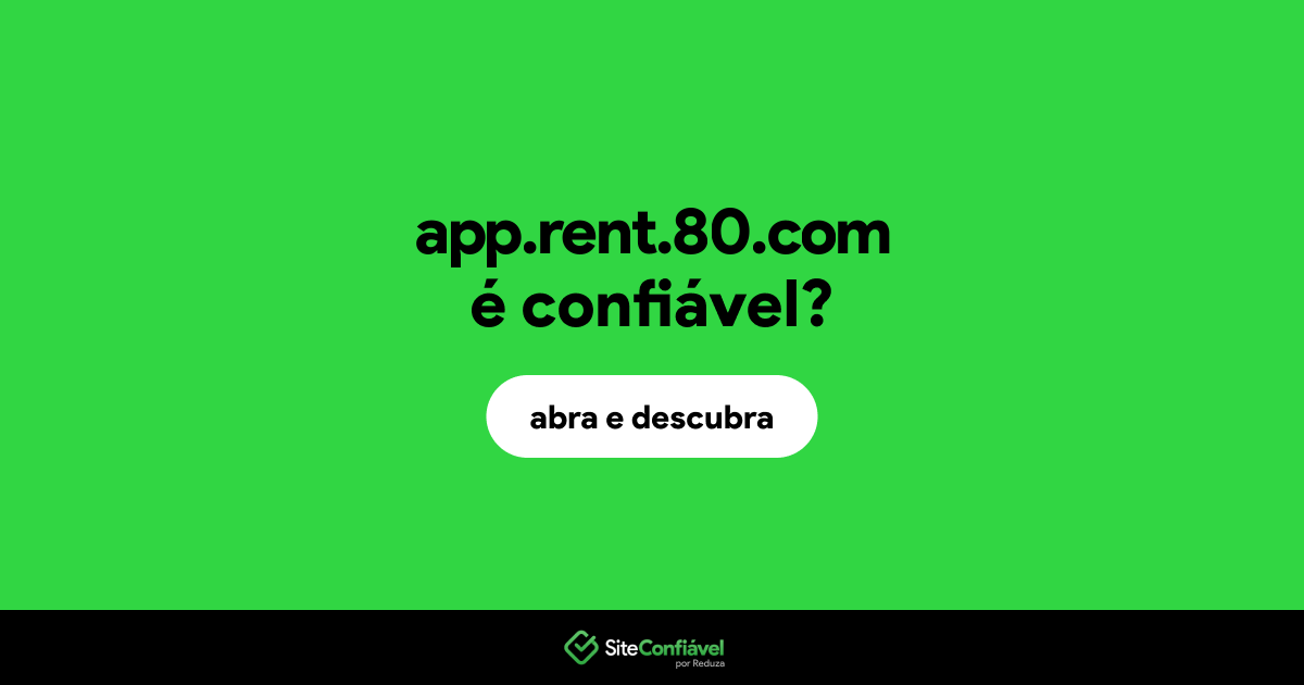 O site app.rent.80.com é confiável?