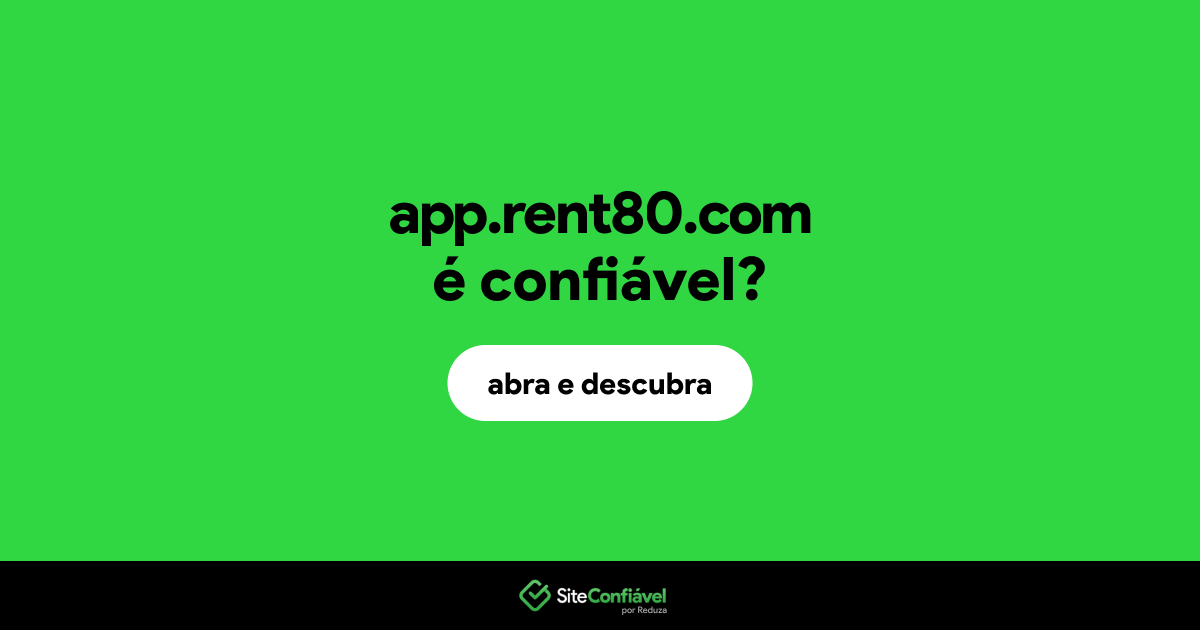 O site app.rent80.com é confiável?