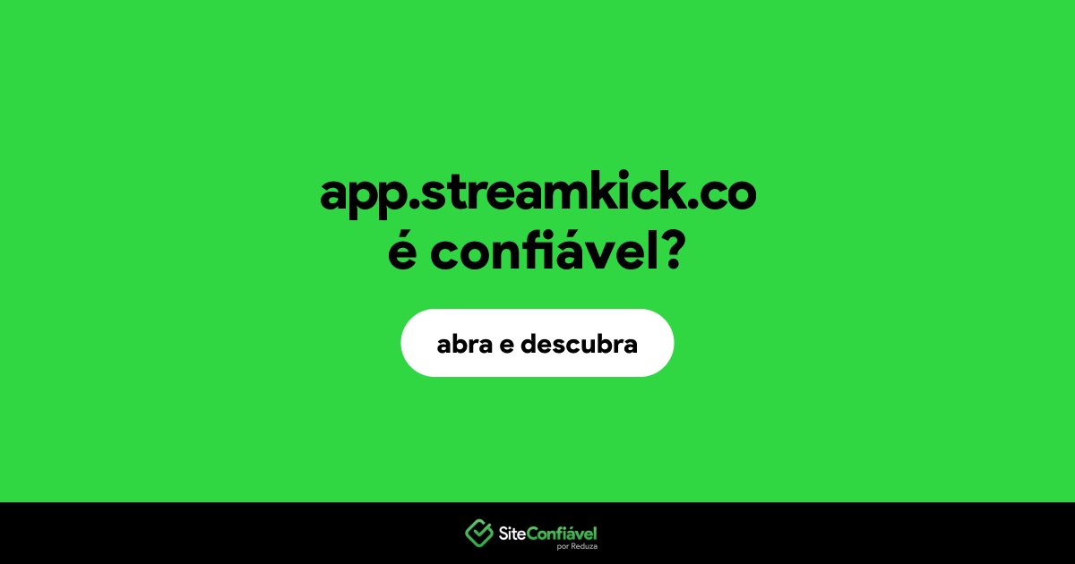 O site app.streamkick.co é confiável?