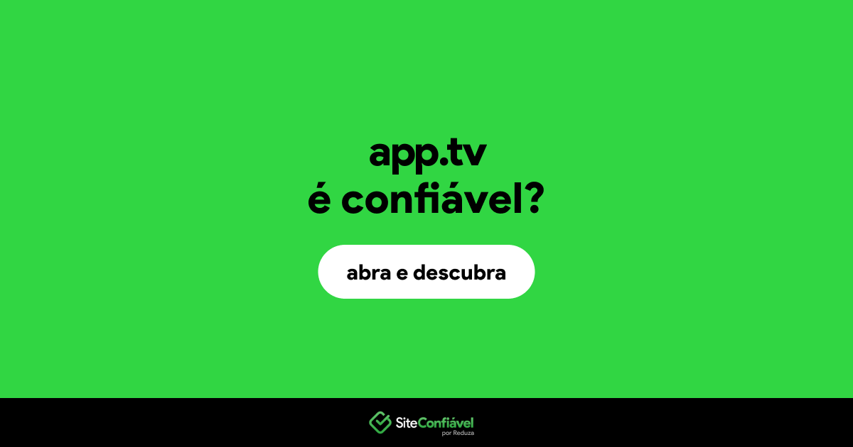 O site app.tv é confiável?