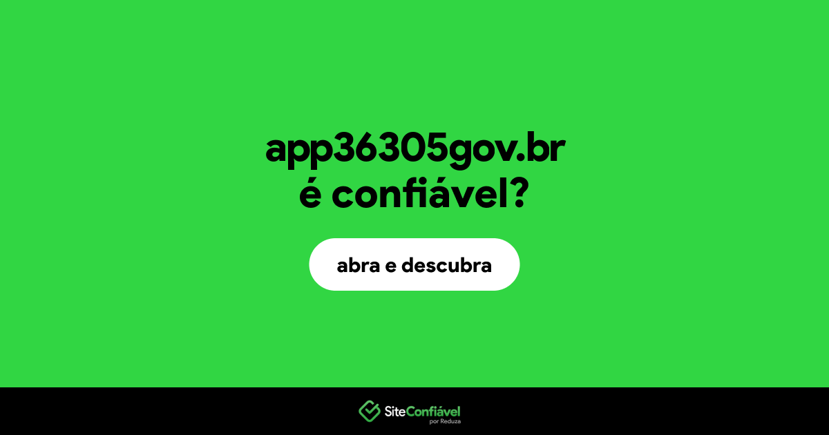 O site app36305gov.br é confiável?