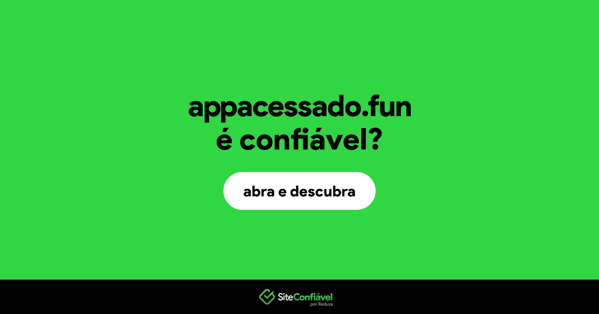 O site appacessado.fun é confiável?
