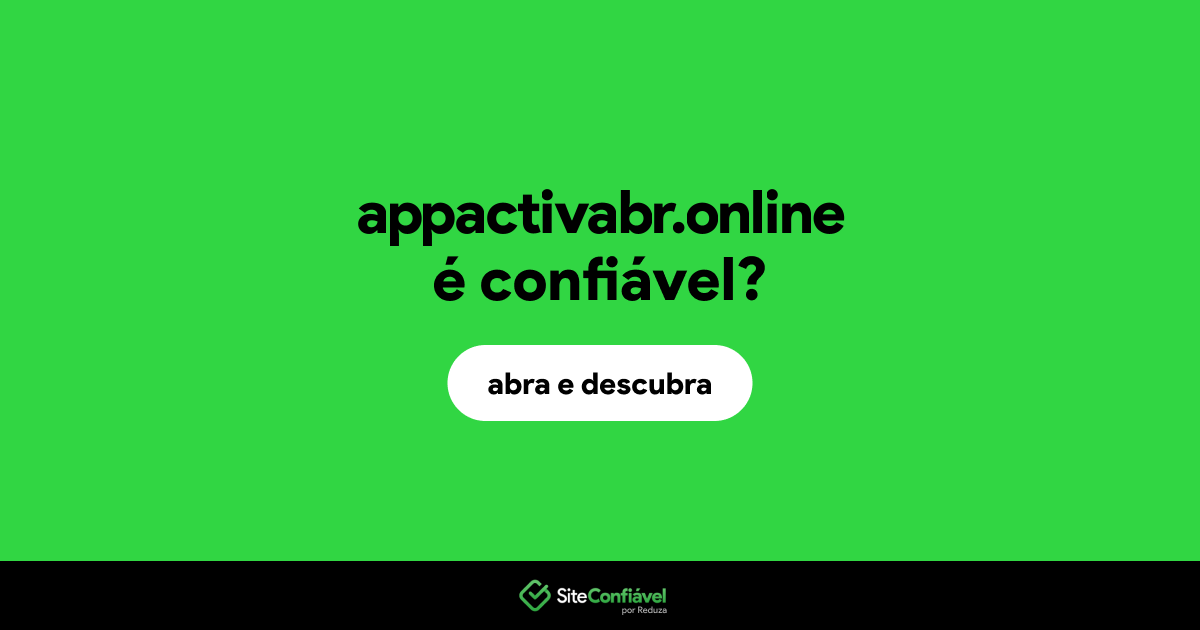 O site appactivabr.online é confiável?
