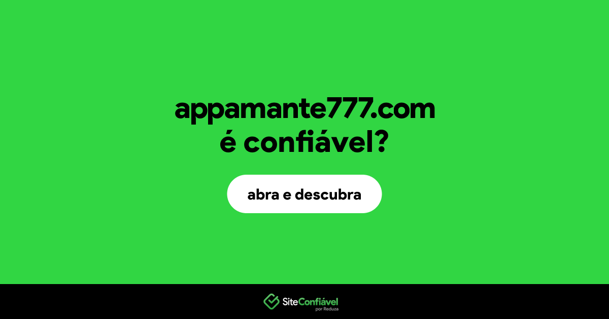 O site appamante777.com é confiável?