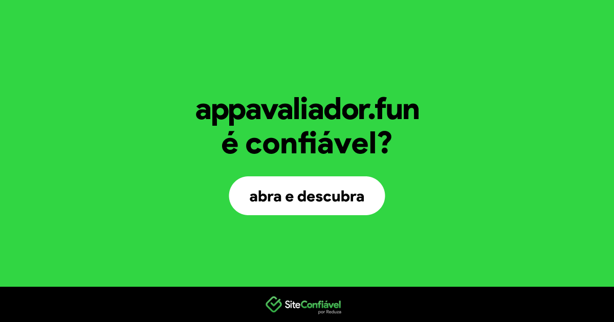 O site appavaliador.fun é confiável?