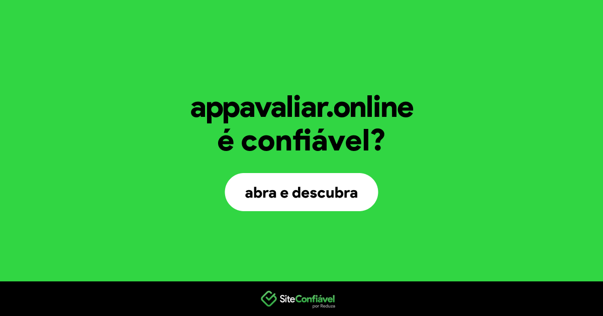 O site appavaliar.online é confiável?