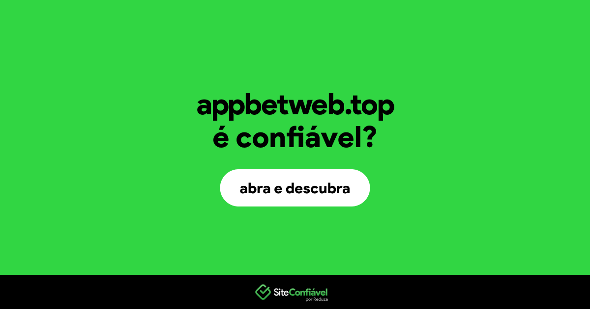 O site appbetweb.top é confiável?