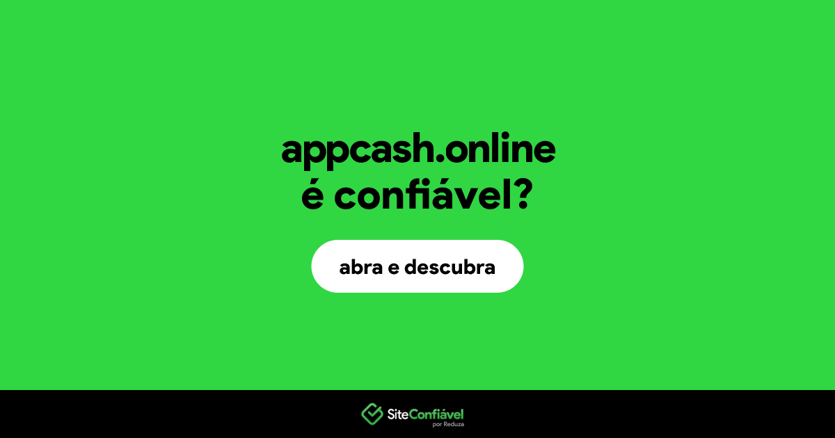 O site appcash.online é confiável?