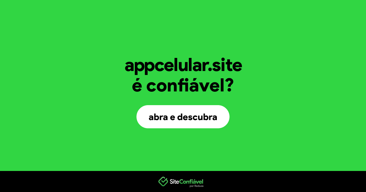 O site appcelular.site é confiável?