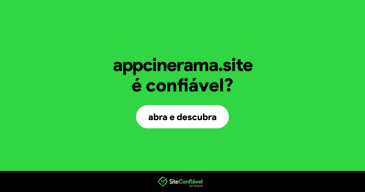 O site appcinerama.site é confiável?