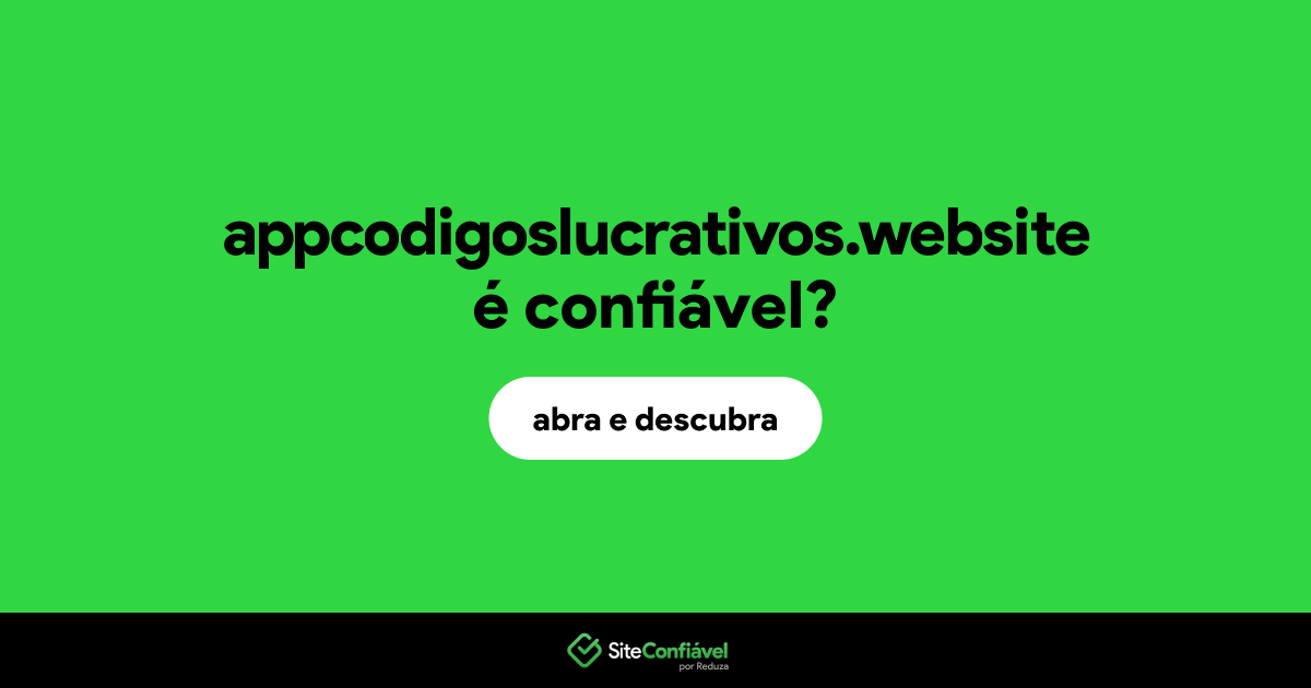 O site appcodigoslucrativos.website é confiável?