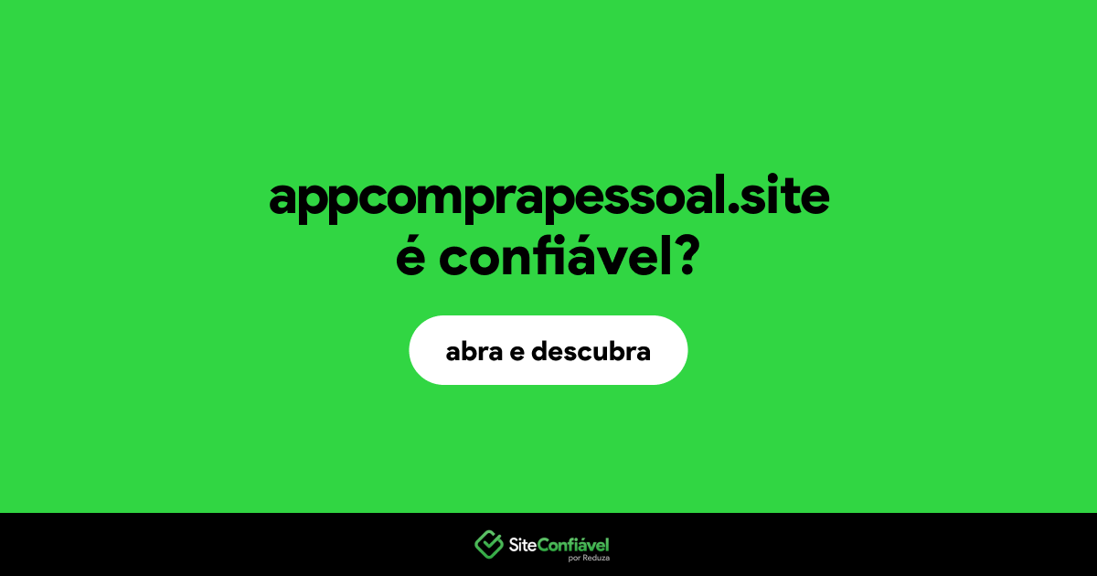 O site appcomprapessoal.site é confiável?
