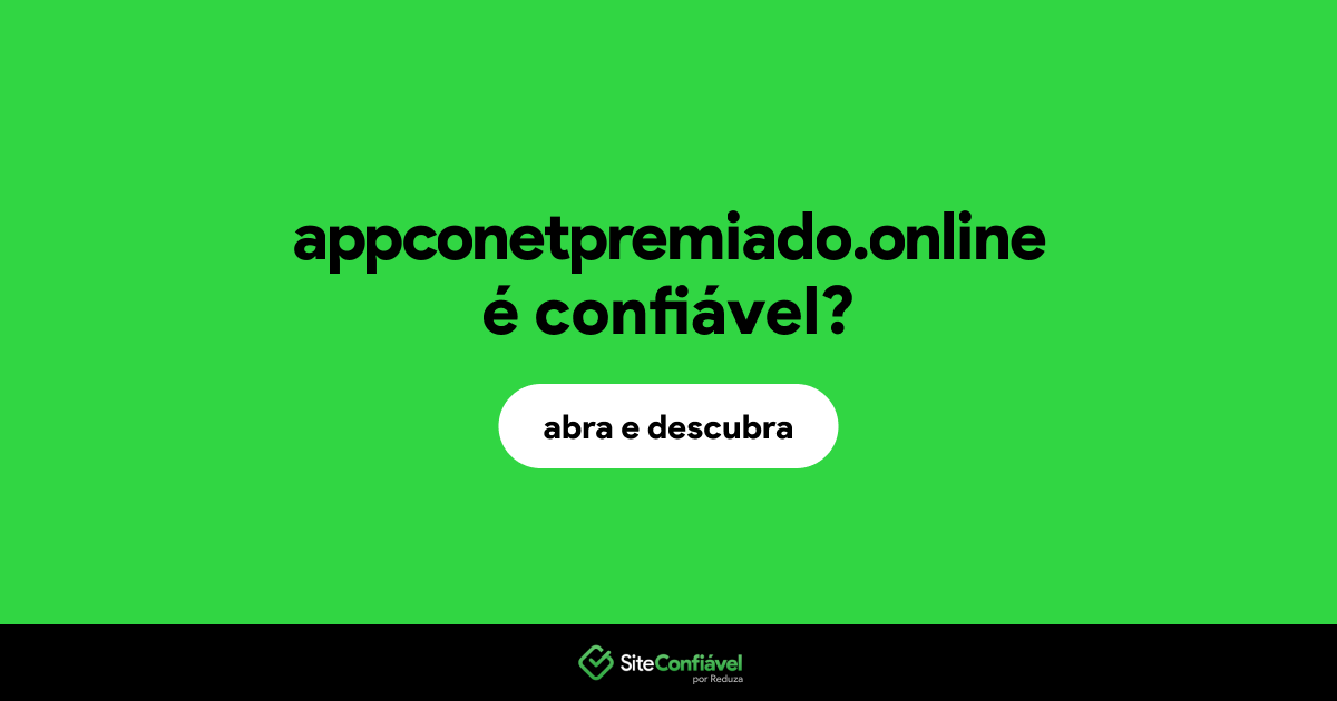 O site appconetpremiado.online é confiável?