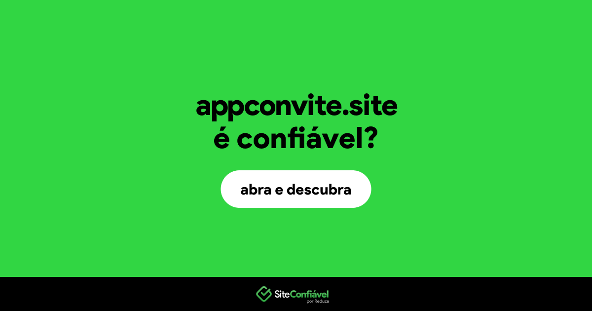 O site appconvite.site é confiável?